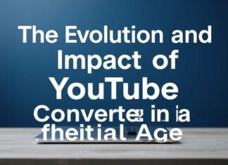 The Evolution and Impact of YouTube Converters in the Digital Age The Evolution and Impact of YouTube Converters in the Digital Age