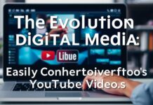 The Evolution of Digital Media: Converting YouTube Videos with Ease The Evolution of Digital Media: Easily Converting YouTube Videos