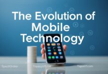The Evolution of Mobile Technology: Trends and Innovations The Evolution of Mobile Technology: Trends and Innovations