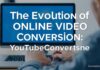 The Evolution of Online Video Conversion: A Deep Dive into YouTubeConverters.net The Evolution of Online Video Conversion: An In-depth Look at YouTubeConverters.net