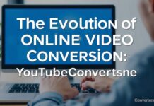 The Evolution of Online Video Conversion: A Deep Dive into YouTubeConverters.net The Evolution of Online Video Conversion: An In-depth Look at YouTubeConverters.net