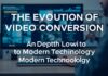 The Evolution of Video Conversion: A Deep Dive into Modern Technology The Evolution of Video Conversion: An In-Depth Look at Modern Technology