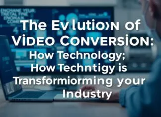 The Evolution of Video Conversion: How Technology is Changing the Game The Evolution of Video Conversion: How Technology is Transforming the Industry
