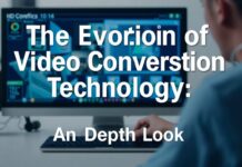 The Evolution of Video Conversion Technology: A Deep Dive The Evolution of Video Conversion Technology: An In-Depth Look
