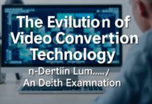 The Evolution of Video Conversion Technology: A Deep Dive The Evolution of Video Conversion Technology: An In-Depth Examination