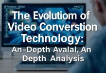 The Evolution of Video Conversion Technology: A Deep Dive The Evolution of Video Conversion Technology: An In-Depth Analysis