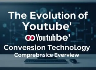 The Evolution of YouTube Conversion Technology: A Comprehensive Overview The Evolution of YouTube's Conversion Technology: A Comprehensive Overview