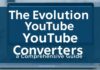 The Evolution of YouTube Converters: A Comprehensive Guide The Evolution of YouTube Converters: A Comprehensive Guide