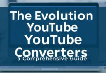 The Evolution of YouTube Converters: A Comprehensive Guide The Evolution of YouTube Converters: A Comprehensive Guide