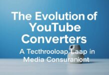 The Evolution of YouTube Converters: A Technological Leap in Media Consumption The Evolution of YouTube Converters: A Technological Leap in Media Consumption