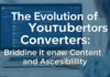The Evolution of YouTube Converters: Bridging the Gap Between Content and Accessibility The Evolution of YouTube Converters: Bridging the Gap Between Content and Accessibility