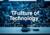 The Future of Technology: Trends and Innovations to Watch The Future of Technology: Trends and Innovations to Watch