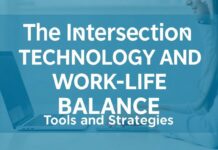 The Intersection of Technology and Work-Life Balance: Tools and Strategies The Intersection of Technology and Work-Life Balance: Tools and Strategies