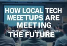How Local Tech Meetups Are Shaping the Future How Local Tech Meetups Are Shaping the Future