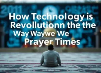 How Tech is Revolutionizing the Way We Track Prayer Times How Technology is Revolutionizing the Way We Track Prayer Times